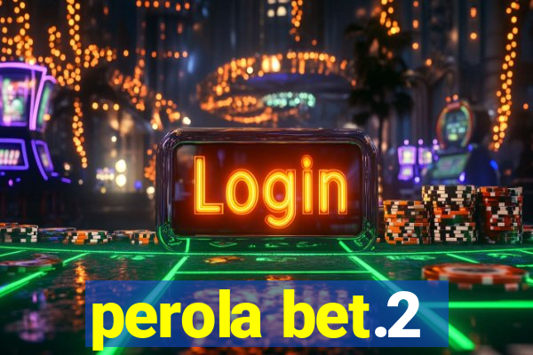 perola bet.2