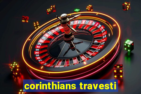 corinthians travesti