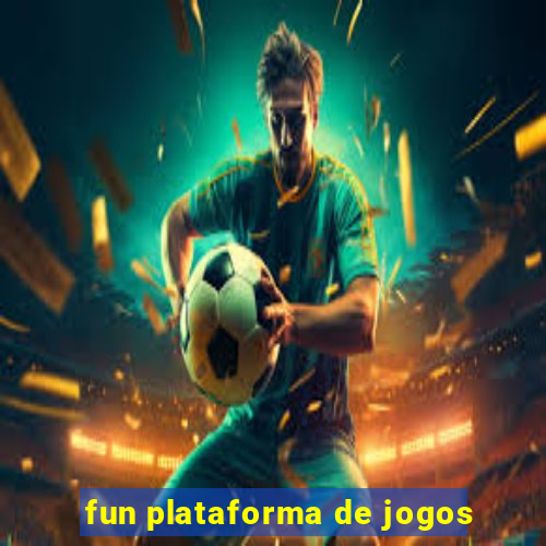 fun plataforma de jogos