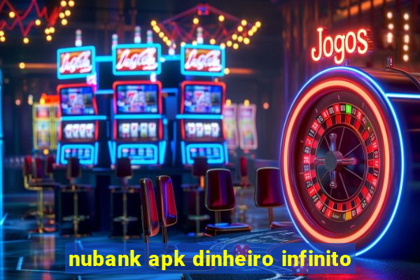 nubank apk dinheiro infinito