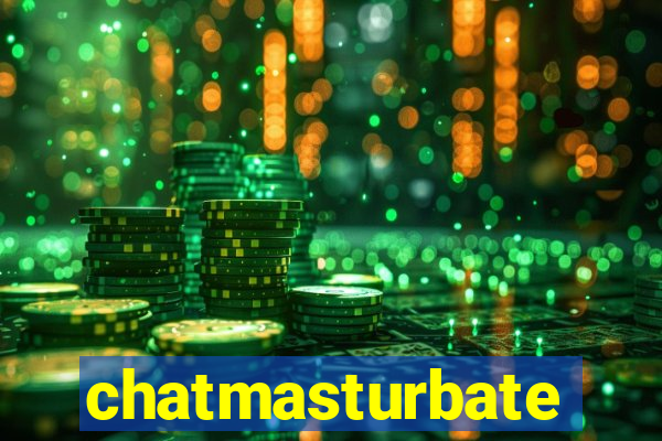 chatmasturbate