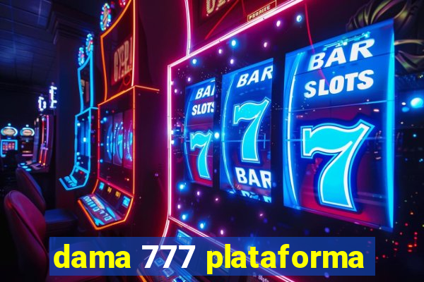 dama 777 plataforma