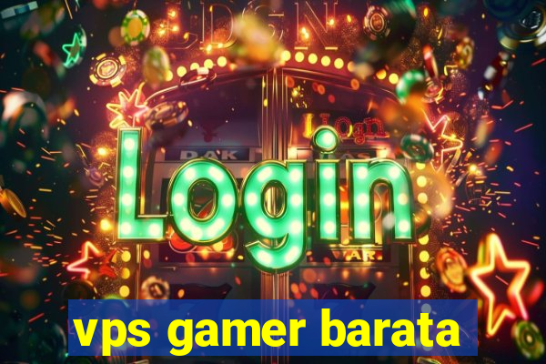 vps gamer barata