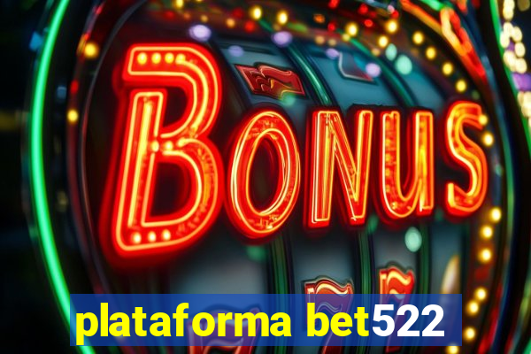 plataforma bet522