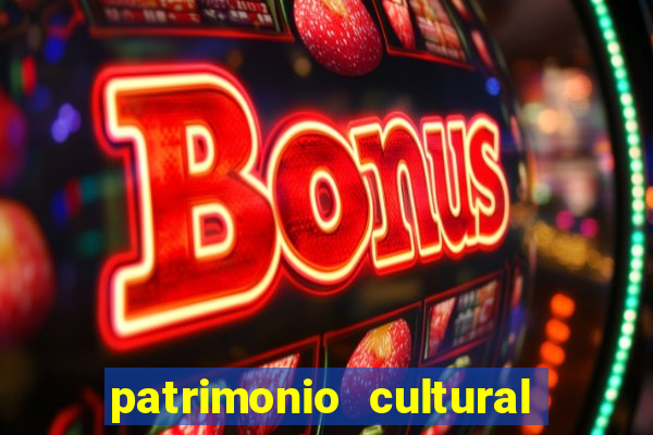 patrimonio cultural material e imaterial da bahia