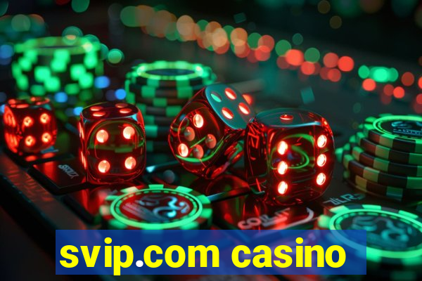 svip.com casino