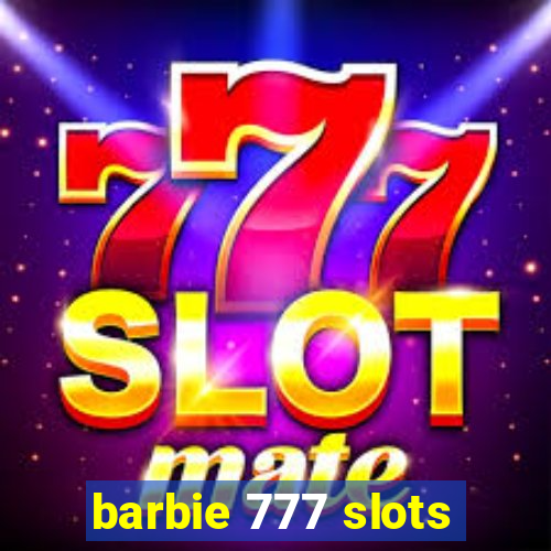 barbie 777 slots