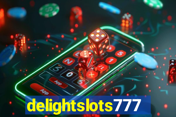 delightslots777