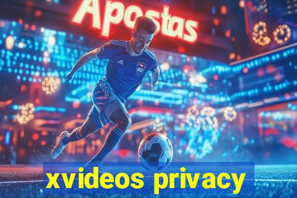 xvideos privacy