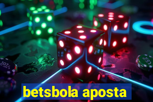 betsbola aposta