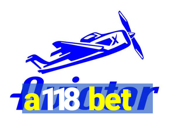 a118 bet