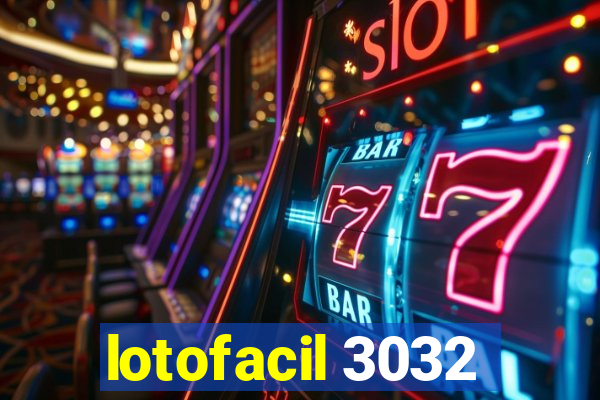 lotofacil 3032