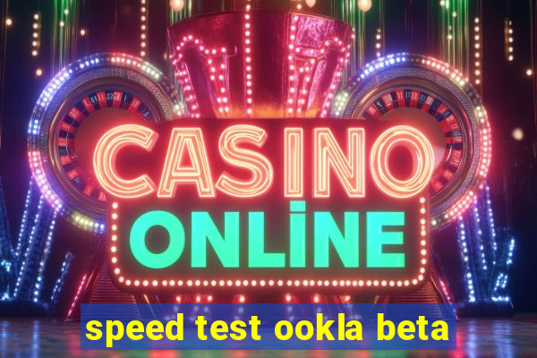 speed test ookla beta