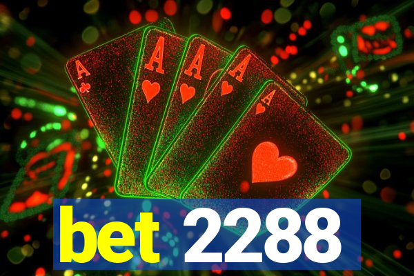 bet 2288