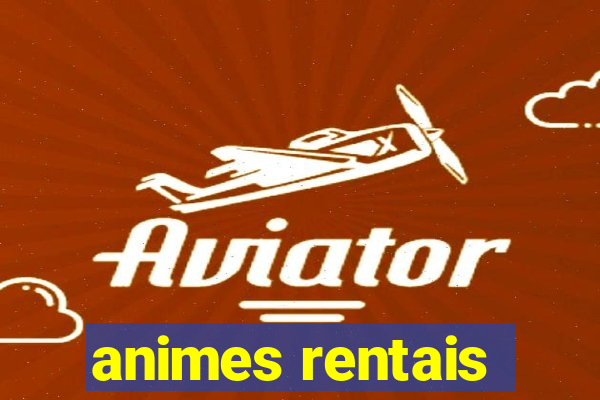 animes rentais