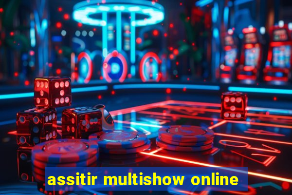 assitir multishow online