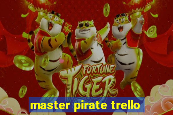 master pirate trello