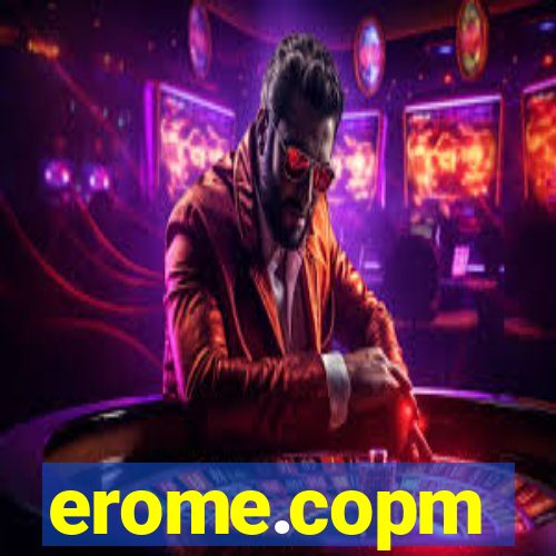 erome.copm