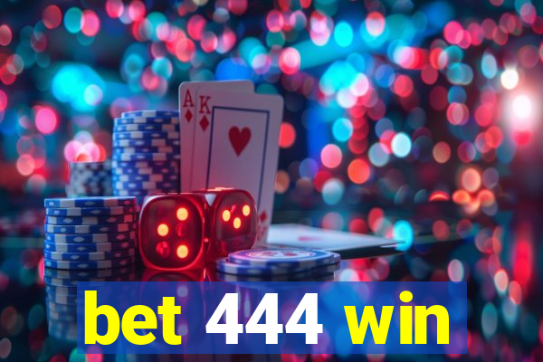 bet 444 win