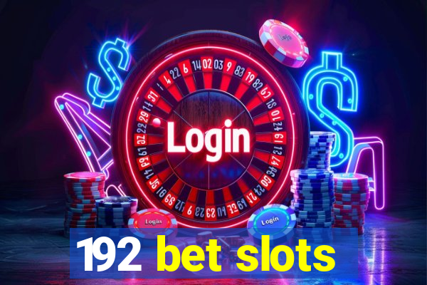 192 bet slots