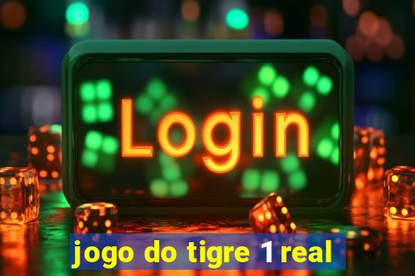 jogo do tigre 1 real