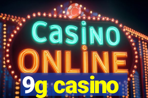 9g casino