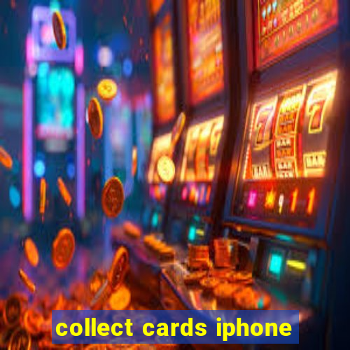 collect cards iphone