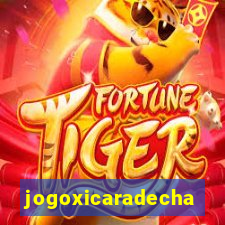 jogoxicaradecha