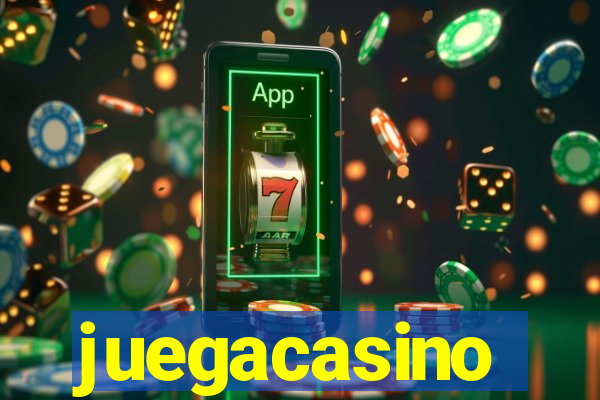 juegacasino