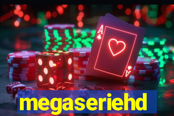 megaseriehd