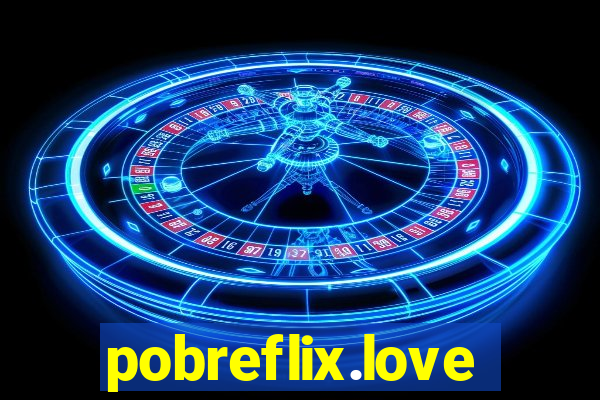 pobreflix.love