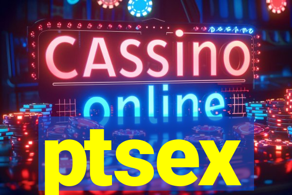 ptsex