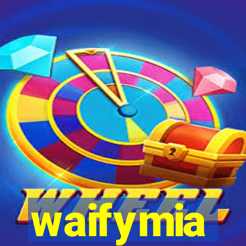 waifymia