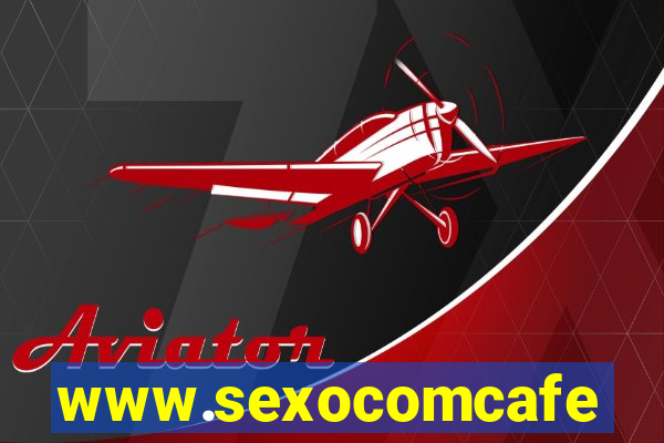 www.sexocomcafe.com.br