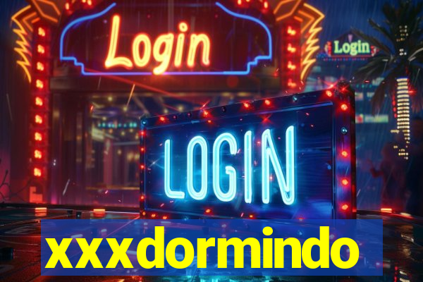 xxxdormindo